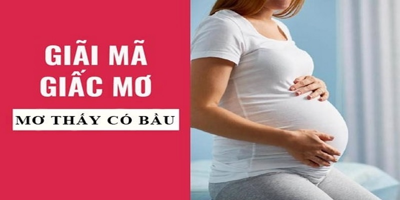 Bật mí những con số nếu nằm mơ thấy có bầu 