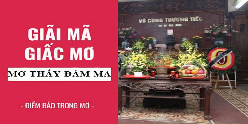 Giải thích nằm mơ gặp đám ma có đem lại điềm báo không