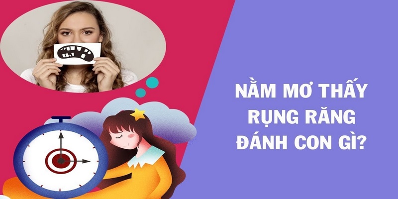 Tìm hiểu ý nghĩa và điềm báo khi nằm mơ thấy rụng răng 